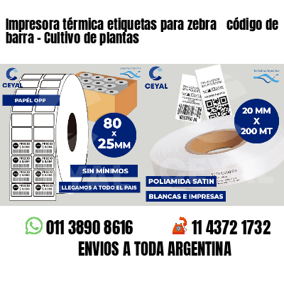 Impresora térmica etiquetas para zebra  código de barra - Cultivo de plantas